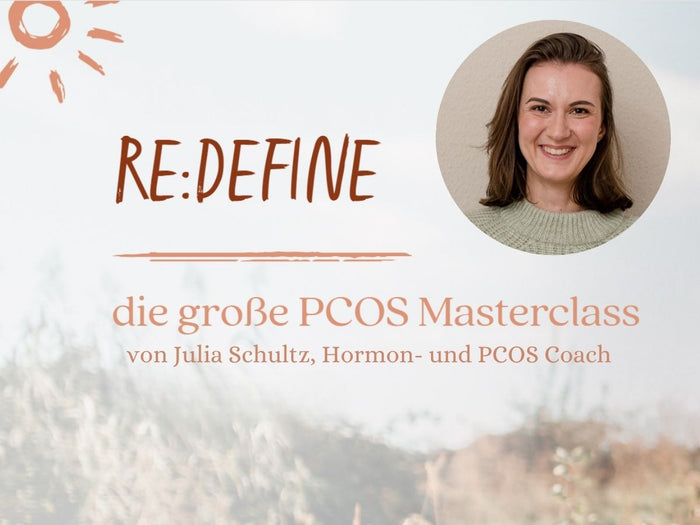 RE:DEFINE, die große PCOS Masterclass von Julia Schultz, Hormon- und PCOS-Coach